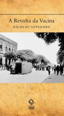 A Revolta da Vacina: Um Marco na História da Saúde Pública Brasileira e um Legado de Zé Pereira